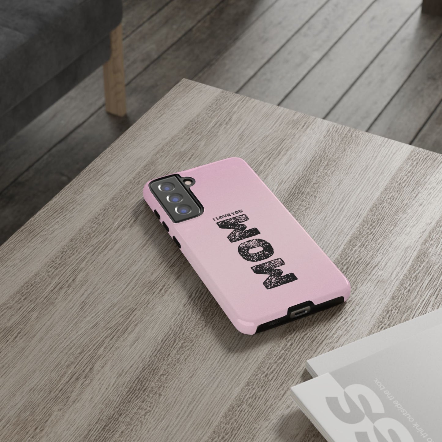 I Love You Mom Tough Phone Case