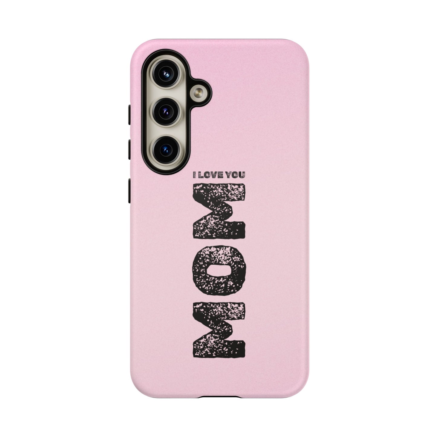 I Love You Mom Tough Phone Case