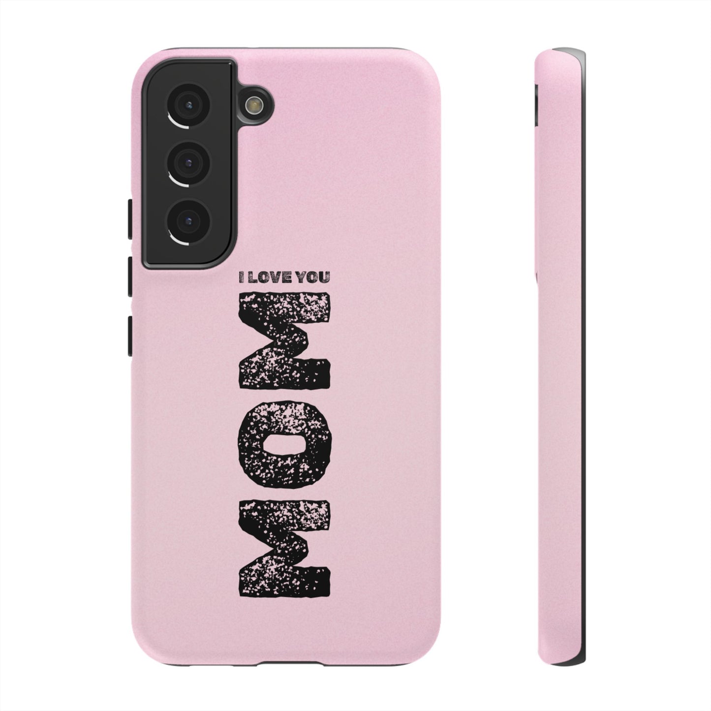I Love You Mom Tough Phone Case