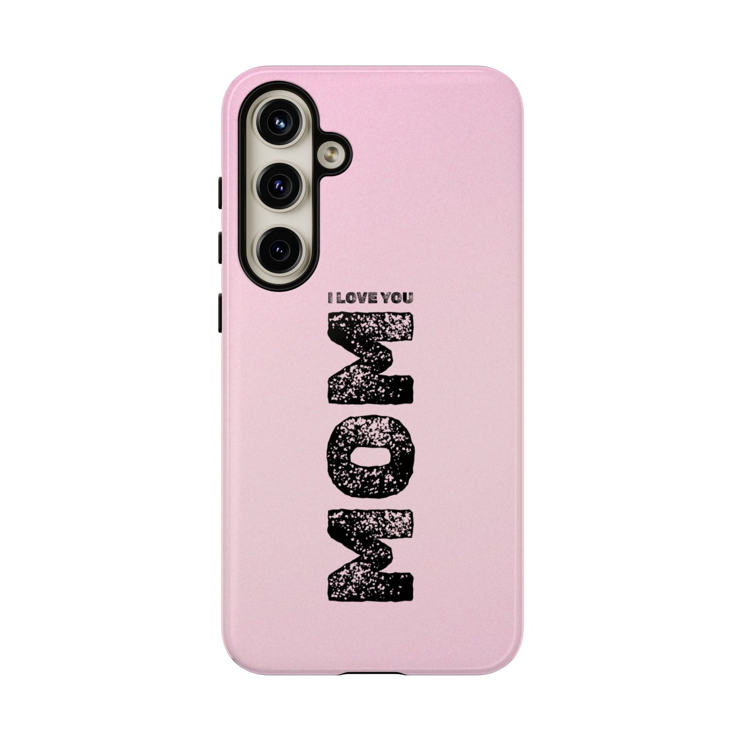 I Love You Mom Tough Phone Case