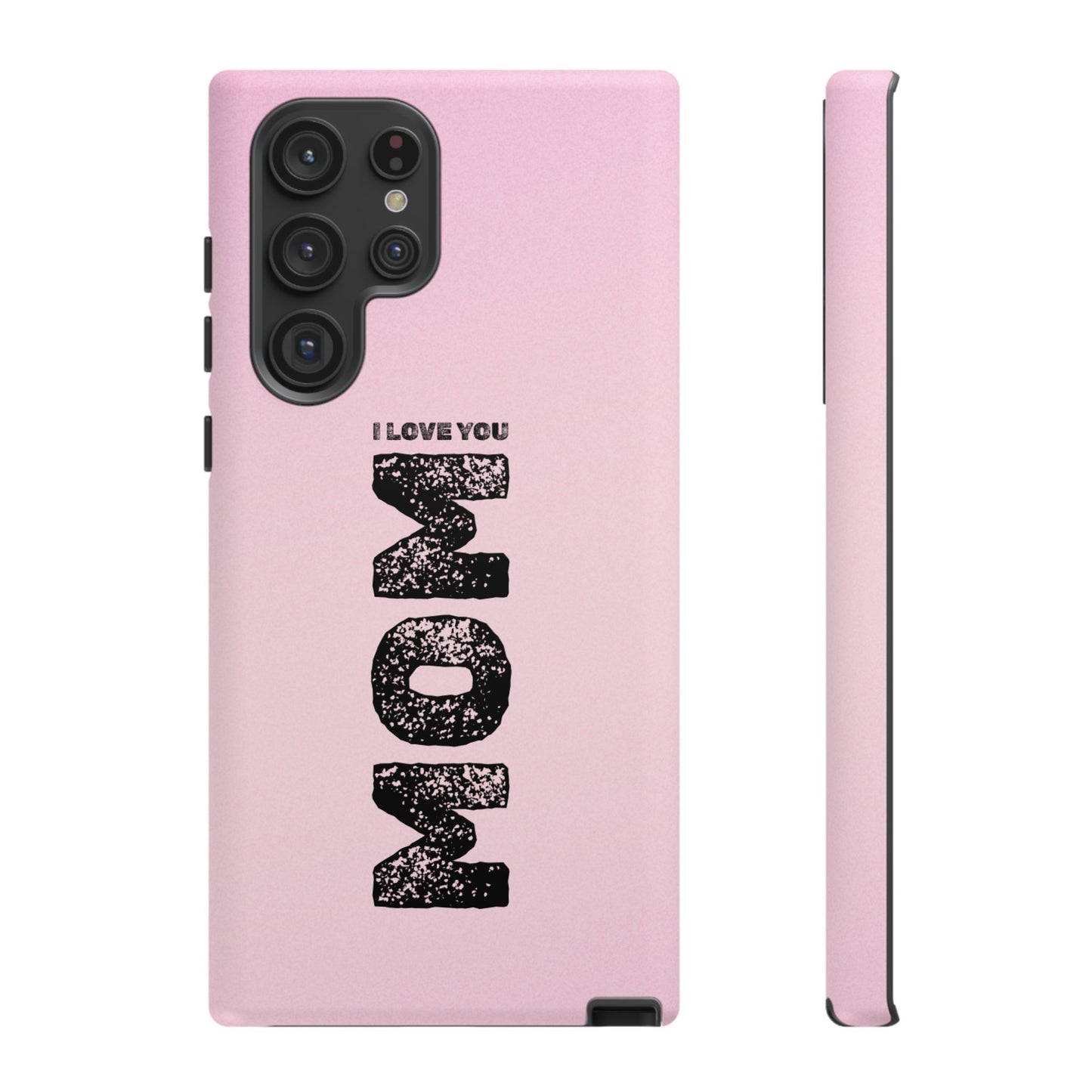 I Love You Mom Tough Phone Case