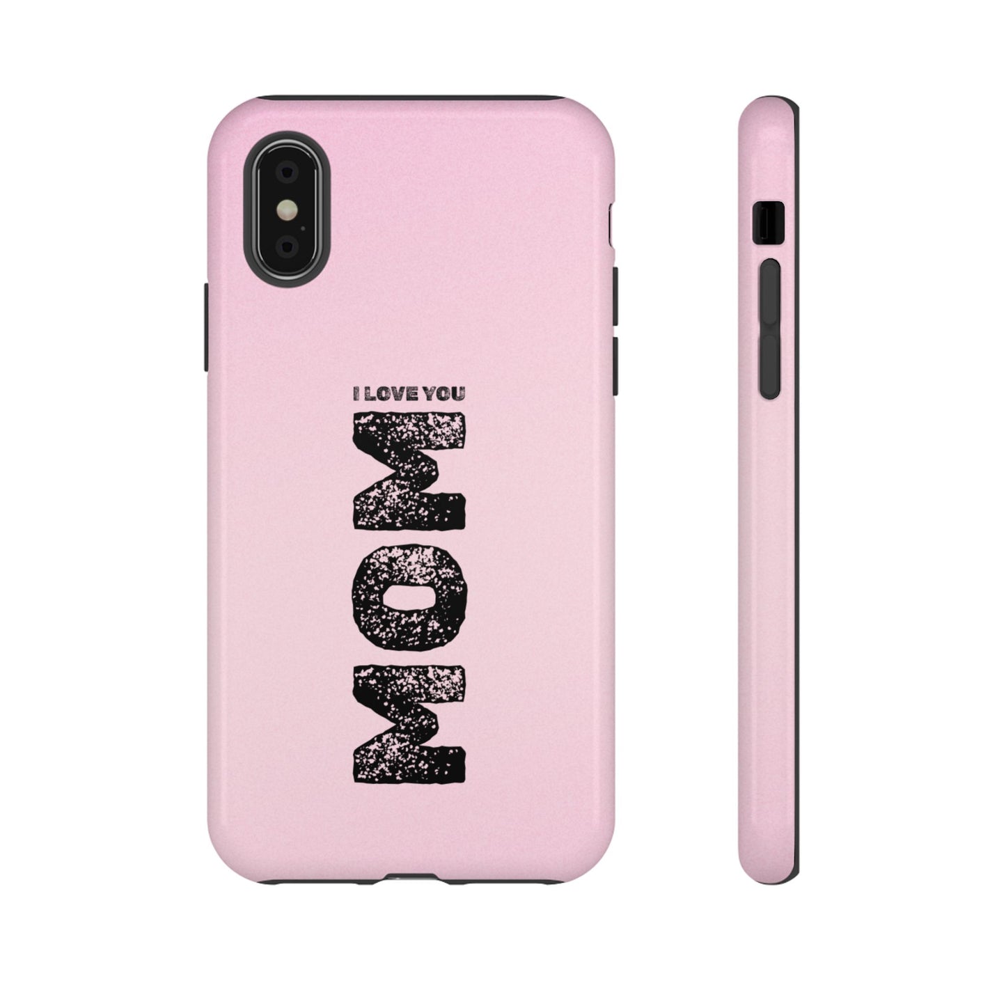 I Love You Mom Tough Phone Case