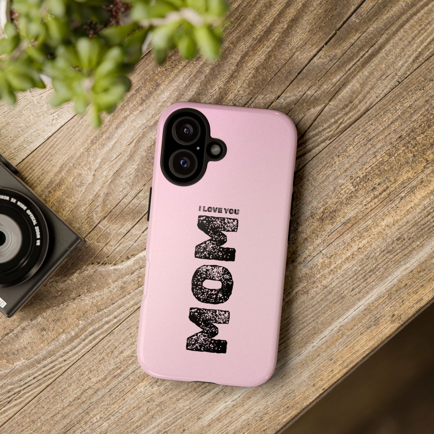 I Love You Mom Tough Phone Case