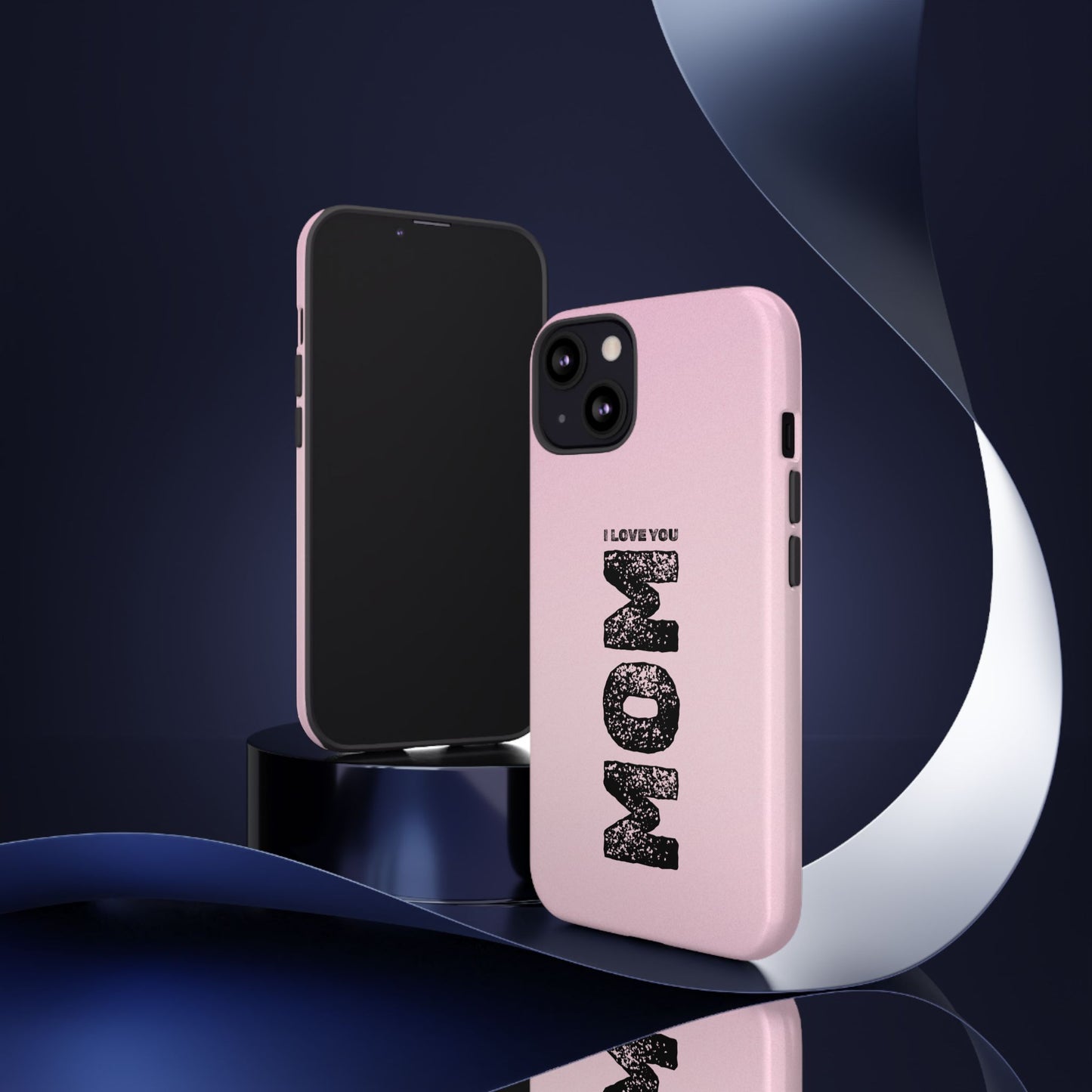 I Love You Mom Tough Phone Case
