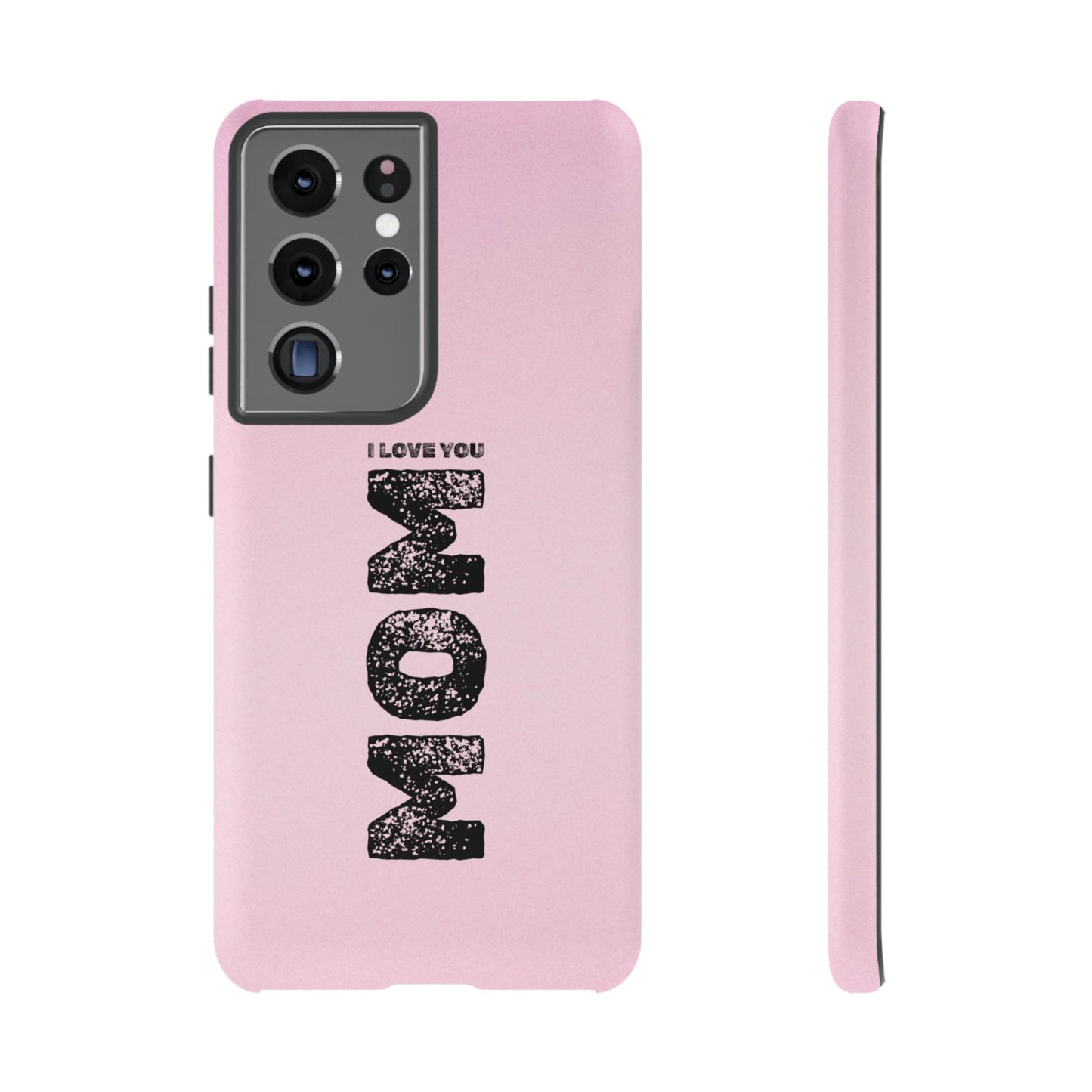 I Love You Mom Tough Phone Case