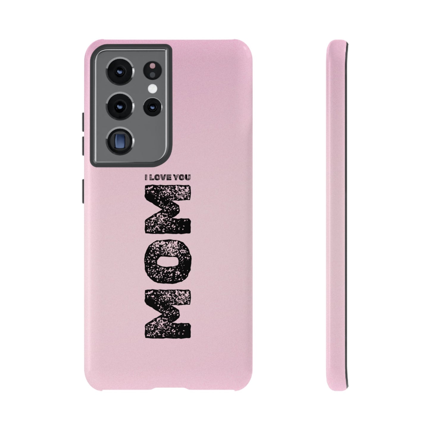 I Love You Mom Tough Phone Case